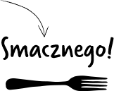 Smacznego