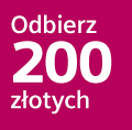 odbierz 200 złotych