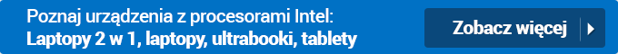 Poznaj urządzenia z procesorami Intel 