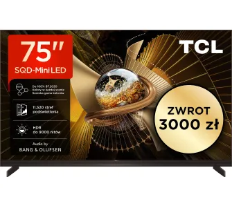 Telewizor TCL 75X11L 75" SQD-Mini LED 4K 144Hz Google TV Dolby Vision Dolby Atmos DTS-X Bang & Olufsen HDMI 2.1 DVB-T2