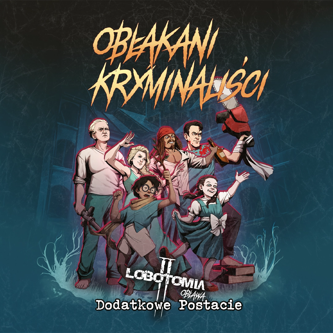 Rozszerzenie do gry Lobotomia II: Obłakani Kryminaliści