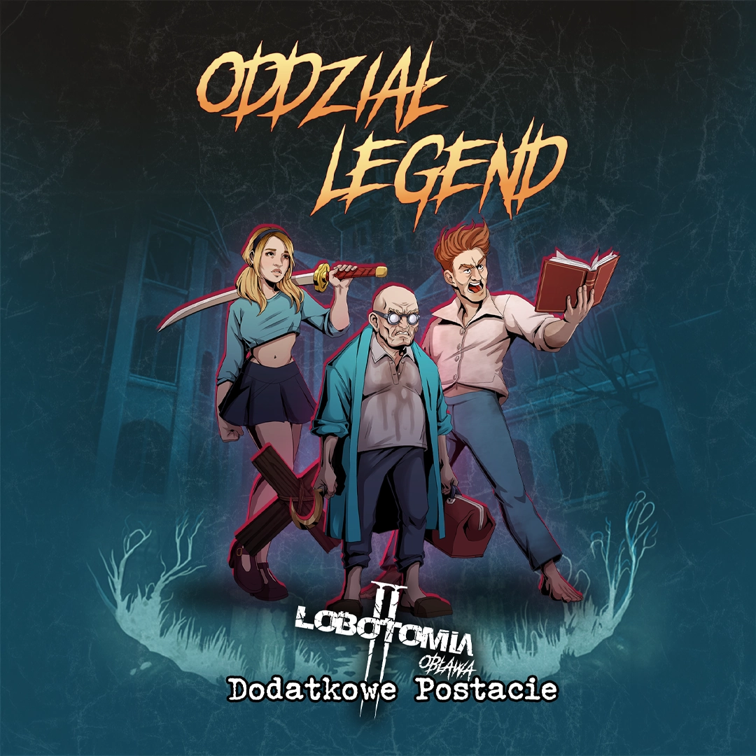 Rozszerzenie do gry Lobotomia II: Oddział Legend