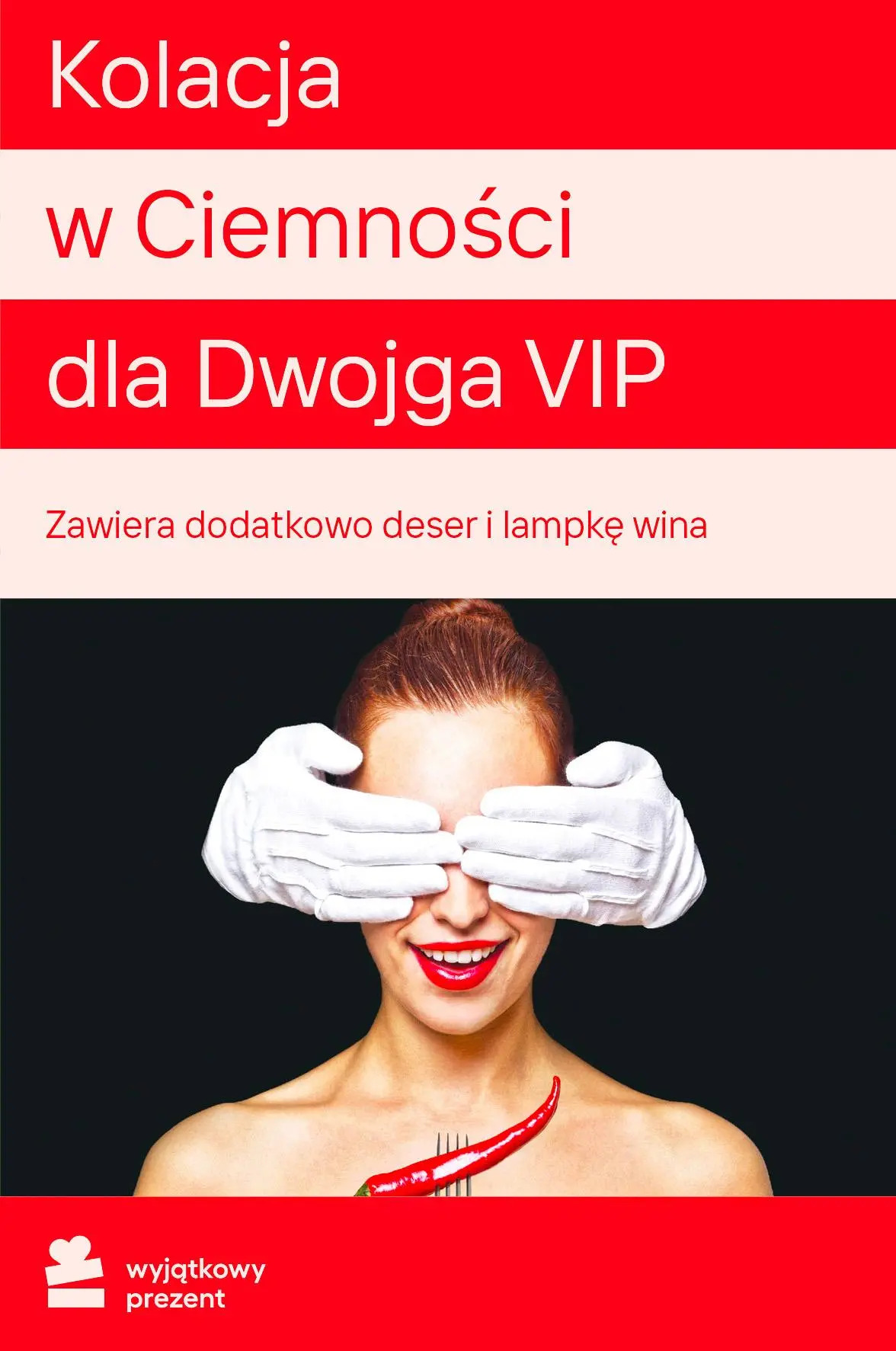 Karta Podarunkowa Kolacja w Ciemności VIP dla Dwojga Obecnie dostępne tylko w sklepach stacjonarnych RTV EURO AGD