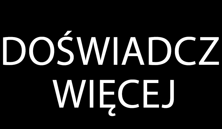 Doświadcz więcej