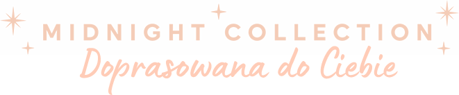 Midnight Collection - Doprasowana do Ciebie