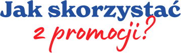 Jak skorzystać z promocji