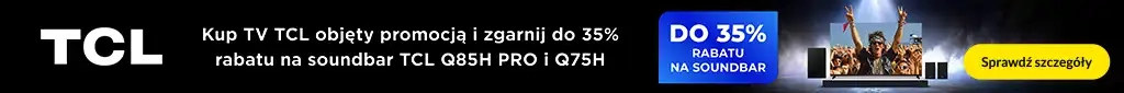RTV417 - TCL - kup tv a soundbar do 35 proc taniej - 0826 - belka 1024x85