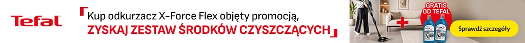 AD - Tefal - zostaw opinie i zyskaj środek czyszczący 0726 belka 1024x85  odkurzacze pionowe  