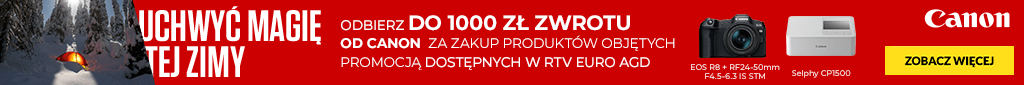 RTV - CANON - ZWROT GOTÓWKI NAWET DO 1000 ZŁ - 1124 - belka 1024x85 