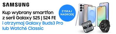 TELE314 - Kup Samsung Galaxy serii S25 oraz S24 FE i odbierz GW6 CLA lub GB3 Pro - 0825 - belka mobi 396x116 