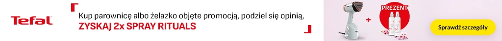 AD - Tefal - zostaw opinie i zyskaj zestaw Rituals 0526 belka 1024x85 parownice, żelazka