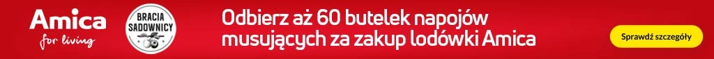 AGD - Amica - lodówki - musujące orzeźwienie bracia sadownicy - 0625 - belka główny desktop 1024x85 - brak poprawnej grafiki