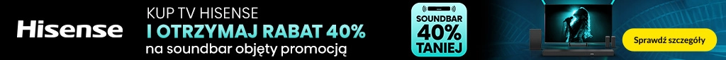 RTV 142 - Kup telewizor Hisense i otrzymaj 40 % rabatu na soundbar - 0925 - belka 1024x85