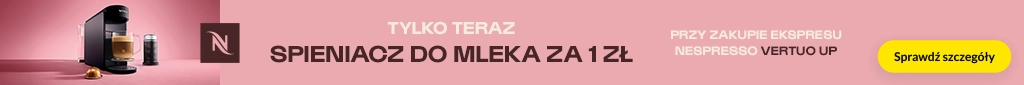 AD - Nespresso spieniacz za 1 zł - 0726 - belka 1024x85 Ekspresy ciśnieniowe 