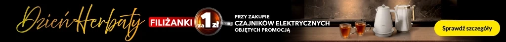 AD - Dzień herbaty zestaw szklanek za 1 zł - 0526 belka 1024x85 czajniki elektryczne