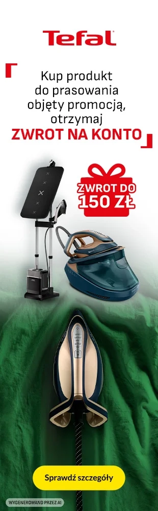 AD - Tefal - zyskaj zwrot do 150 zł - 1026 uszy lewe i prawe Generator pary