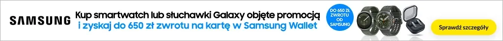 TELE443 - Samsung - Galaxy Buds albo Watch ze zwrotem do 650 zł - 1026 - belka 1024x85