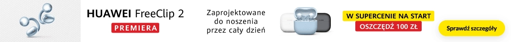 TELE06 - Huawei FreeClip2 - Premier Sale - 0126 - belka 1024x85 słuchawki  