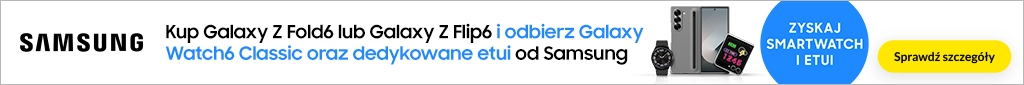 TELE - smartfony - Samsung ZFold6 i ZFlip6 - watch 6 i etui - 0425 - belka 1024x85