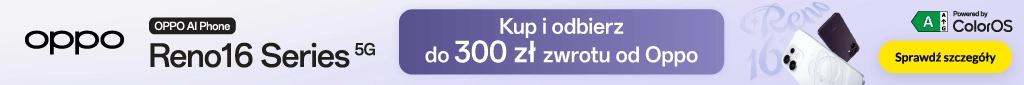 TELE350 - Oppo Reno seria 16 - zwrot do 300 zł - reg.sale - 0826 - belka 1024x85 