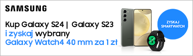 TELE - Samsung Galaxy S24 i S23 + smartwatch za 1 zł - 0724 - belka mobi 396x116